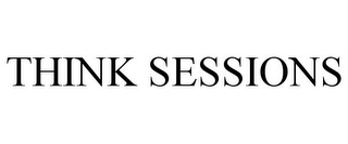 THINK SESSIONS