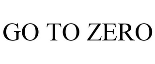 GO TO ZERO