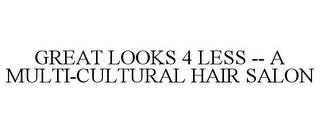 GREAT LOOKS 4 LESS -- A MULTI-CULTURAL HAIR SALON