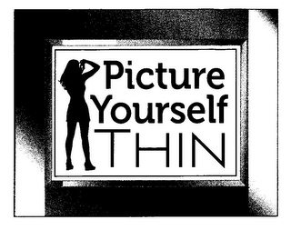 PICTURE YOURSELF THIN