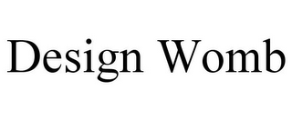 DESIGN WOMB