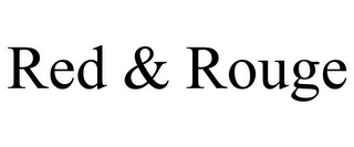 RED & ROUGE