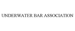 UNDERWATER BAR ASSOCIATION