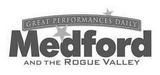 GREAT PERFORMANCES DAILY MEDFORD AND THE ROGUE VALLEY