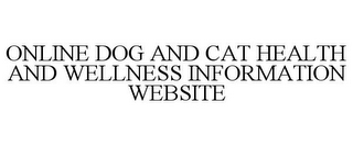 ONLINE DOG AND CAT HEALTH AND WELLNESS INFORMATION WEBSITE