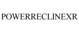POWERRECLINEXR