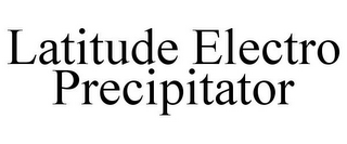 LATITUDE ELECTRO PRECIPITATOR