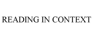 READING IN CONTEXT