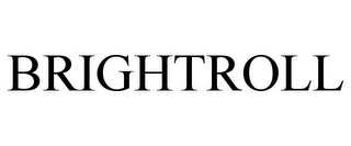 BRIGHTROLL