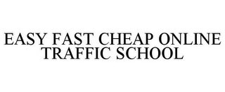 EASY FAST CHEAP ONLINE TRAFFIC SCHOOL