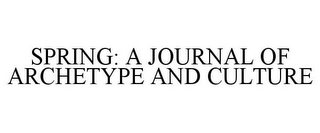 SPRING: A JOURNAL OF ARCHETYPE AND CULTURE