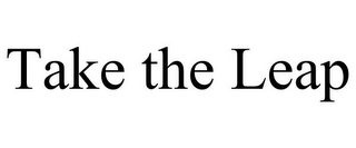 TAKE THE LEAP