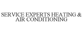 SERVICE EXPERTS HEATING & AIR CONDITIONING