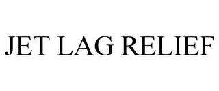 JET LAG RELIEF