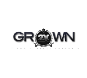 GROWN 2X T W O T I M E S G R O W N