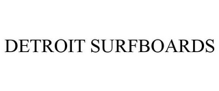 DETROIT SURFBOARDS