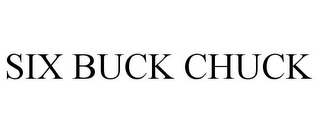 SIX BUCK CHUCK