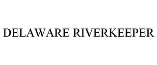 DELAWARE RIVERKEEPER