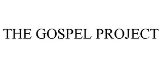 THE GOSPEL PROJECT