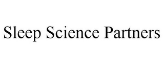 SLEEP SCIENCE PARTNERS