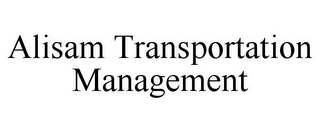 ALISAM TRANSPORTATION MANAGEMENT