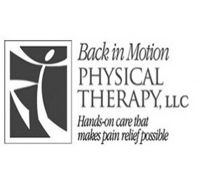 BACK IN MOTION PHYSICAL THERAPY, LLC HANDS-ON CARE THAT MAKES PAIN RELIEF POSSIBLE