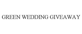 GREEN WEDDING GIVEAWAY