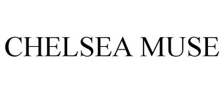 CHELSEA MUSE