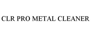 CLR PRO METAL CLEANER