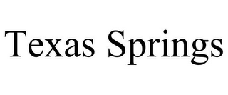 TEXAS SPRINGS