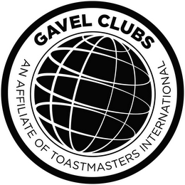 GAVEL CLUBS AN AFFILIATE OF TOASTMASTERS INTERNATIONAL