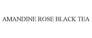 AMANDINE ROSE BLACK TEA