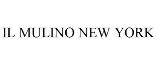 IL MULINO NEW YORK