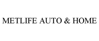 METLIFE AUTO & HOME