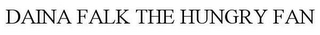 DAINA FALK THE HUNGRY FAN