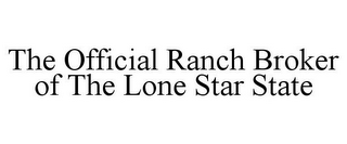 THE OFFICIAL RANCH BROKER OF THE LONE STAR STATE