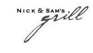 NICK & SAM'S GRILL