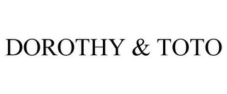 DOROTHY & TOTO