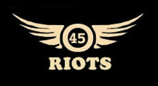 45 RIOTS