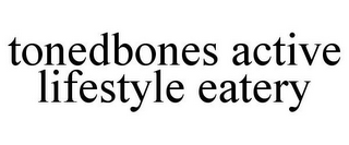 TONEDBONES ACTIVE LIFESTYLE EATERY