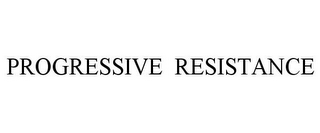 PROGRESSIVE RESISTANCE