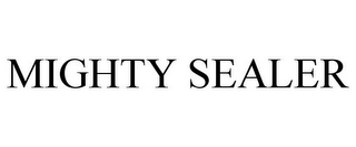 MIGHTY SEALER