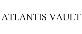 ATLANTIS VAULT