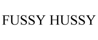FUSSY HUSSY