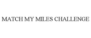 MATCH MY MILES CHALLENGE