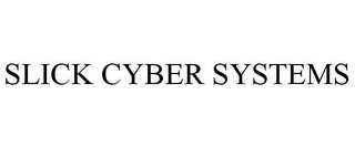 SLICK CYBER SYSTEMS