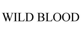 WILD BLOOD