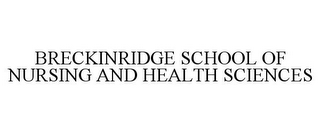BRECKINRIDGE SCHOOL OF NURSING AND HEALTH SCIENCES