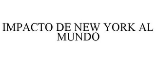 IMPACTO DE NEW YORK AL MUNDO