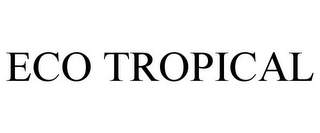 ECO TROPICAL